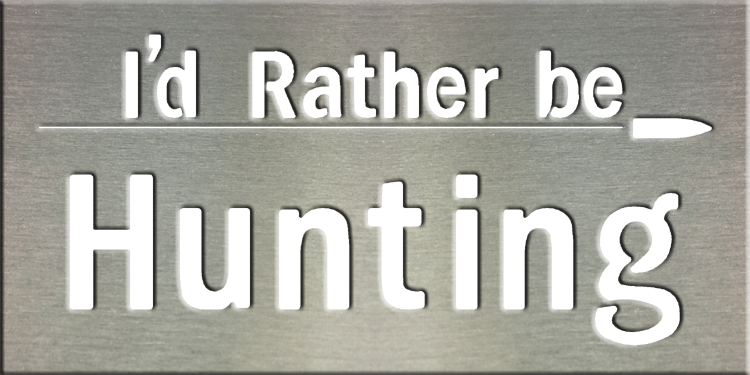 I D Rather Be Hunting