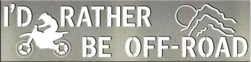 I D Rather Be Off Road   Dirt Bike