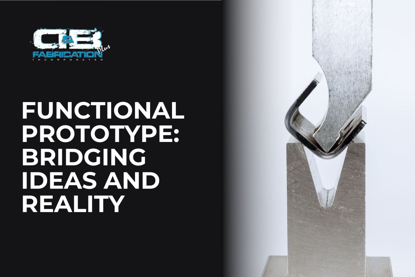 Functional Prototyping: Ideas and Reality | D&B Fabrication